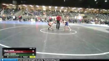 77 lbs Champ. Round 2 - Riley Wade, Roseburg Mat Club/ Umpqua Vall vs James Ogden, Southern Oregon Strong