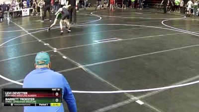 85 lbs Cons. Round 2 - Levi DeVetter, Iron Hawk Wrestling Academy vs Barrett Troester, O`Neill Leprechaun Wrestling