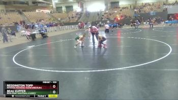 103 lbs Cons. Round 3 - Beau Kupfer, Irish Pride Wrestling Academy vs Reddington Topp, Houston Mustangs Youth Wrestling