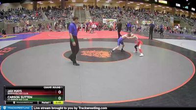 67 lbs Champ. Round 1 - Jax Mays, Deschutes Mat Club vs Carson Sutten, La Grande Mat Club