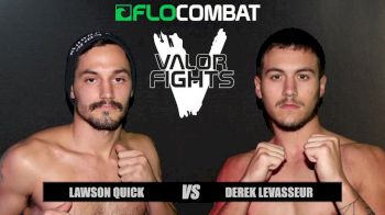 Derek Levasseur vs. Lawson Quick - Valor Fights 46