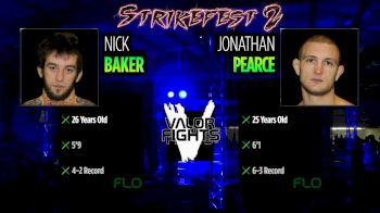 Jonathan Pearce vs. Nick Baker - Valor Fights - Strikefest 2 Replay