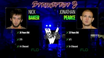 Jonathan Pearce vs. Nick Baker - Valor Fights - Strikefest 2 Replay