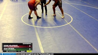 285 lbs Quarterfinal - Jessie Velazquez, Selma High School Wrestling vs Ryan George, Spring Hills Wrestling