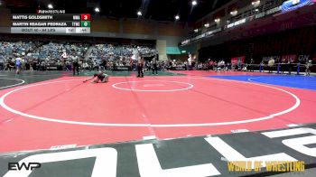 64 lbs Consi Of 16 #2 - Mattis Goldsmith, Mayfield Mat Academy vs Martin Reagan Pedraza, Tulare Titans Wrestling Club