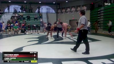 285 lbs Semifinal - Matthew Weed, Catholic High School vs Chris Matos, Notre Dame