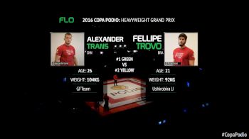 Alexander Trans vs Fellipe Trovo Semi-Final Copa Podio 2016 Heavyweight Grand Prix