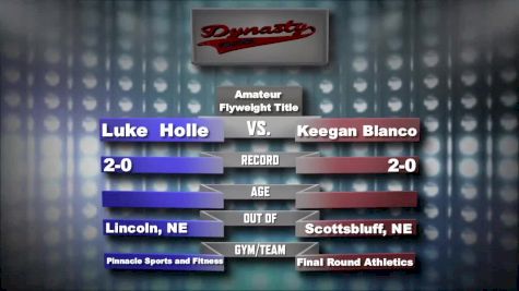 Keegan Blanco vs. Luke Holle Dynasty 35