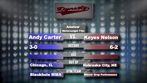 Andy Carter vs. Keyes Nelson - Dynasty Combat Sports 35 Replay