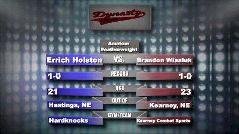 Errich Holston vs. Brandon Wlasiuk Dynasty 36