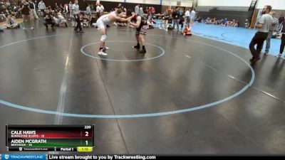 220 lbs Round 4 (10 Team) - Aiden McGrath, Berthoud vs Cale Haws, Burns/Pine Bluffs