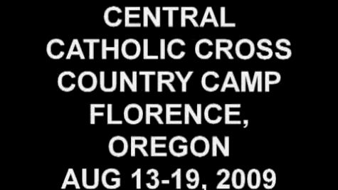 CENTRAL CATHOLIC CROSS COUNTRY CAMP FLORENCE, OREGON AUG 13-19, 2009