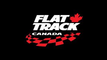 Full Replay | Flat Track Canada Nationals 7/31/21