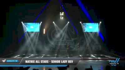 Matrix All Stars - Senior Lady Rev [2021 L6 Senior - XSmall Day 2] 2021 COA: Midwest National Championship