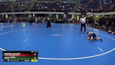 60 lbs Cons. Round 2 - Duke Gogel, DC Elite vs Merrick Richard, MATPAC Wrestling - ND