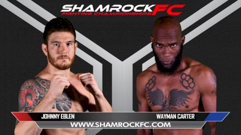 Johnny Eblen vs. Wayman Carter | Shamrock FC 308 Replay