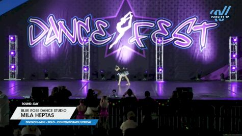 Blue Rose Dance Studio - Mila Heptas [2025 Mini - Solo - Contemporary/Lyrical Day] 2025 DanceFest Grand Nationals
