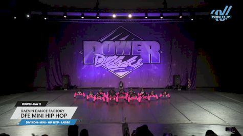 Raevin Dance Factory - DFE Mini Hip Hop [2025 Mini - Hip Hop - Large Day 2] 2025 Power Dance Grand Nationals