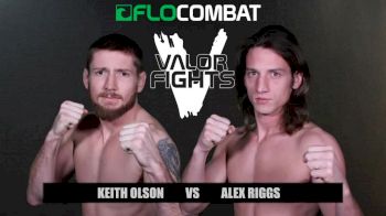 Keith Olson vs. Alex Riggs - Valor Fights 47