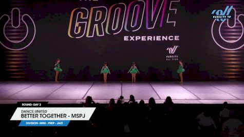 Dance United - Better Together - MSPJ [2024 Mini - Prep - Jazz Day 2] 2024 GROOVE Dance Grand Nationals