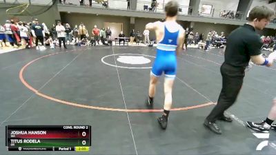 145 lbs Cons. Round 2 - Joshua Hanson, WA vs Titus Rodela, OR