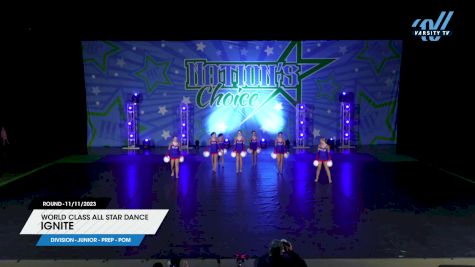 World Class All Star Dance - Ignite [2023 Junior - Prep - Pom 11/11/2023] 2023 Nation's Choice Dance Grand Championship & Cheer Showdown