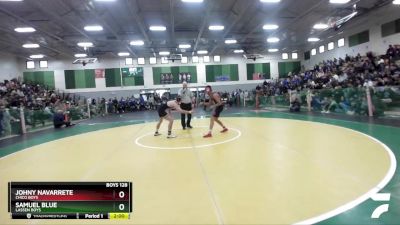 Boys 128 lbs Semifinal - Samuel Blue, Lassen Boys vs Johny Navarrete, Chico Boys