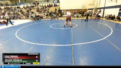 285 lbs Quarterfinal - Michael Douglas, University Of Wisconsin-La Crosse vs Cole Fibranz, University Of Chicago