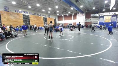 120 lbs Champ. Round 1 - Christopher Lopez, Newport Harbor vs Anthony Barraza, Central Union