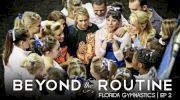 Beyond The Routine: Bridget Sloan & The Florida Gators (Episode 2)