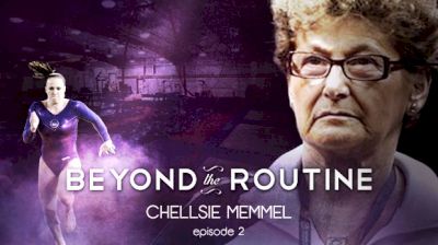 Beyond The Routine: Chellsie Memmel (Episode 2)