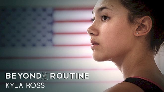 Beyond The Routine: Kyla Ross