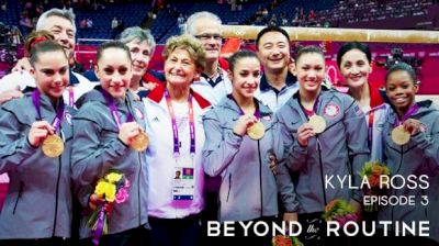 Beyond The Routine: Kyla Ross (Episode 3)