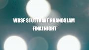 Last Night Of The WDSF Stuttgart Grand Slam