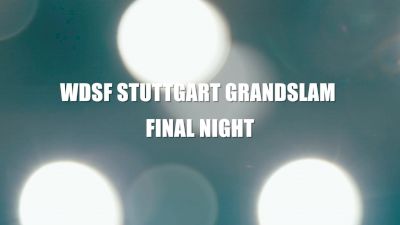Last Night Of The WDSF Stuttgart Grand Slam