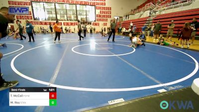 58 lbs Semifinal - Timmy McCall, Fort Gibson Youth Wrestling vs Maxwell Roy, Standfast OKC