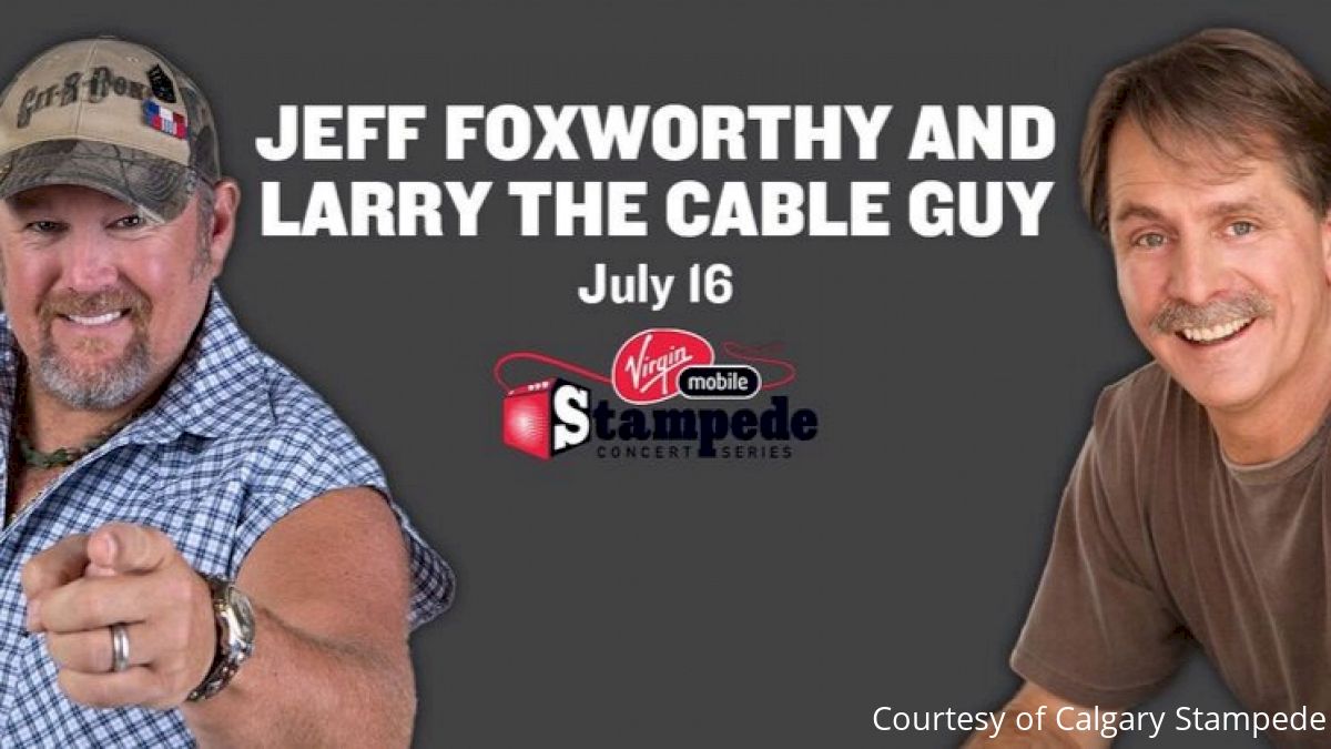 Jeff Foxworthy And Larry The Cable Guy To Rock The Saddledome At Calgary