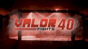 Valor Fights 40 Replay