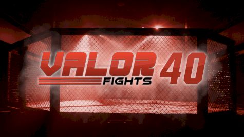 Valor Fights 40 Replay