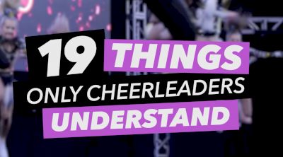 19 Things Only Cheerleaders Understand