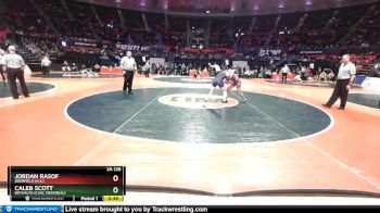 2A 126 lbs 5th Place Match - Caleb Scott, Bethalto (Civic Memorial) vs Jordan Rasof, Deerfield (H.S.)