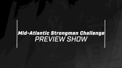 Mid-Atlantic Strongman Challenge Preview Show