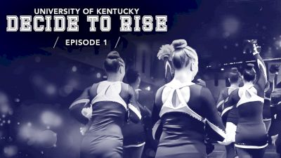 Decide To Rise: University Of Kentucky Dance (Episode 1)