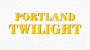 2017 Portland Twilight