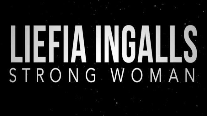 Liefia Ingalls: Strong Woman (Trailer)