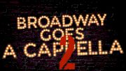 Broadway Goes A Cappella