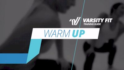 Varsity Fit Training Guide: Warm Up