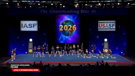 Prairie Fire Cheerleading - Fever [2026 L5 International Open Semis] 2026 The Cheerleading Worlds