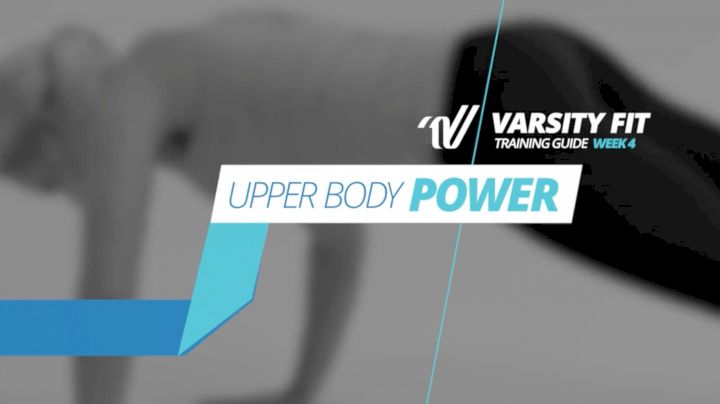 VARSITY FIT: Week 4, Ex 7, Upper Body Power