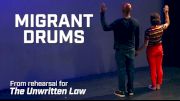 The Unwritten Law: Migrant Drums